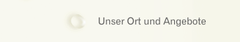 Unser Ort und Angebote